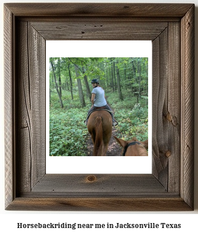 horseback riding near me in Jacksonville, Texas